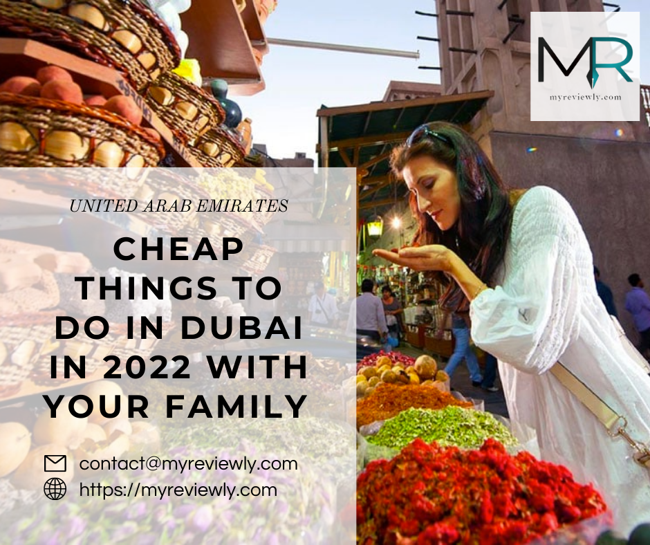 Cheap Things to Do in Dubai in 2022 with your Family